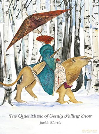 The Quiet Music of Gently Falling Snow - Jackie Morris [KSIĄŻKA]