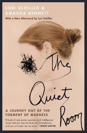 The Quiet Room: A Journey Out of the Torment of Madness - Lori Schiller [KSIĄŻKA]