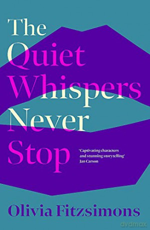 The Quiet Whispers Never Stop - Olivia Fitzsimons [KSIĄŻKA]