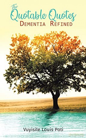 The Quotable Quotes: Dementia Refined - Vuyisile Louis Poti [KSIĄŻKA]