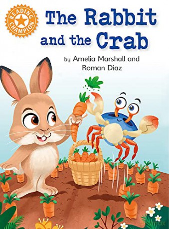 The Rabbit and the Crab: Independent Reading Orange 6 (Reading Champion) - Amelia Marshall [KSIĄŻKA]