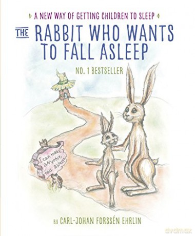 The Rabbit Who Wants to Fall Asleep: A New Way of Getting Children to Sleep - Carl-Johan Forssén Ehrlin [KSIĄŻKA]