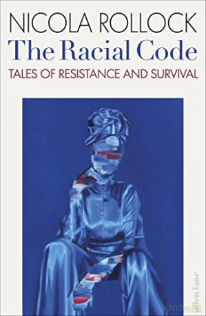 The Racial Code: Tales of Resistance and Survival - Nicola Rollock [KSIĄŻKA]
