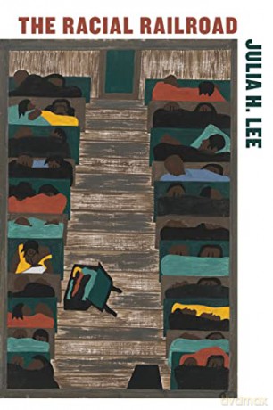The Racial Railroad - Julia H. Lee [KSIĄŻKA]