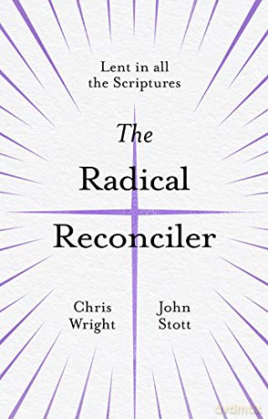 The Radical Reconciler: Lent in All the Scriptures - Chris Wright [KSIĄŻKA]