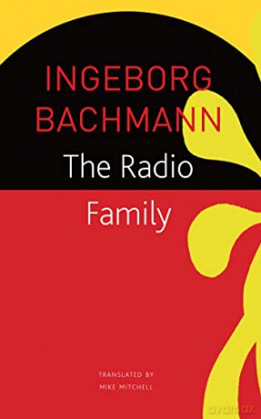 The Radio Family (The Seagull Library of German Literature) - Ingeborg Bachmann [KSIĄŻKA]