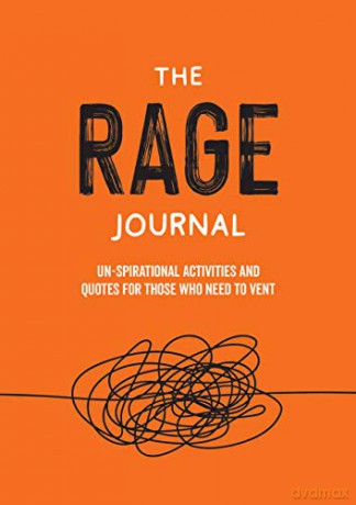 The Rage Journal: Un-spirational Activities and Quotes for Those Who Need to Vent [KSIĄŻKA]