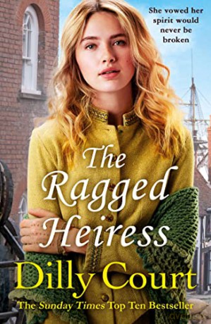 The Ragged Heiress: A heartwarming historical saga from Sunday Times bestselling author Dilly Court - Dilly Court [KSIĄŻKA]