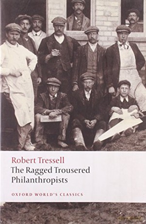 The Ragged Trousered Philanthropists (Oxford World's Classics) - Robert Tressell [KSIĄŻKA]