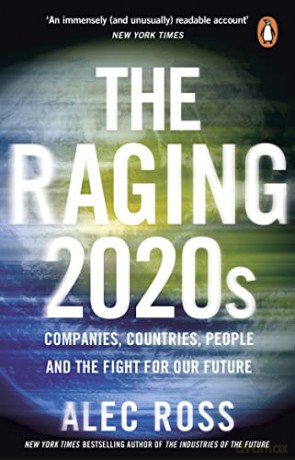 The Raging 2020s: Companies, Countries, People - and the Fight for Our Future - Alec Ross [KSIĄŻKA]