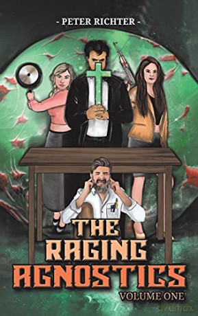 The Raging Agnostics: Volume One - Peter Richter [KSIĄŻKA]