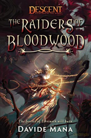 The Raiders of Bloodwood: A Descent: Legends of the Dark Novel - Davide Mana [KSIĄŻKA]