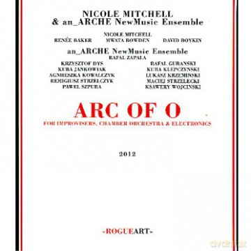 Nicole Mitchell & an_ARCHE NewMusic Ensemble: ARC OF O - For Improvisers, Chamber Orchestra & Electronics (digipack) [CD]