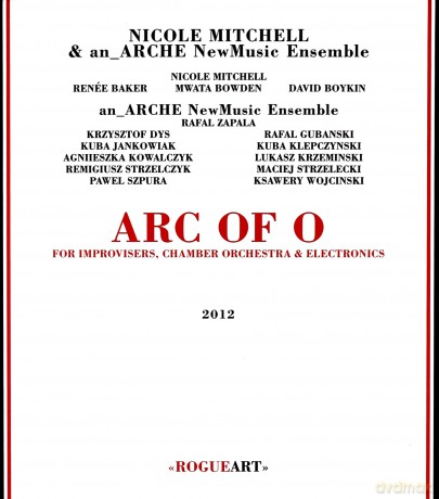 Nicole Mitchell & an_ARCHE NewMusic Ensemble: ARC OF O - For Improvisers, Chamber Orchestra & Electronics (digipack) [CD]