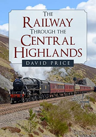 The Railway Through the Central Highlands - David Price [KSIĄŻKA]