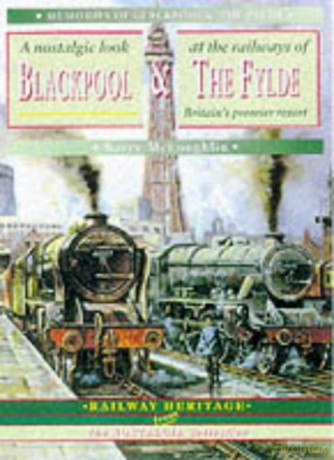 The Railways of Blackpool and the Fylde: Pt. 1 (Railway Heritage) - Barry McLoughlin [KSIĄŻKA]