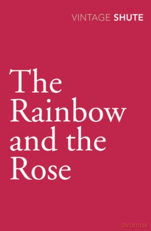 The Rainbow and the Rose - Nevil Shute [KSIĄŻKA]