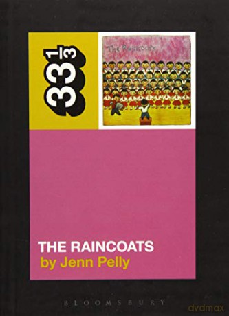 The Raincoats' The Raincoats (33 1/3) - Jenn Pelly [KSIĄŻKA]
