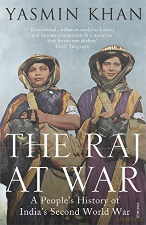 The Raj at War: A People's History of India's Second World War - Yasmin Khan [KSIĄŻKA]