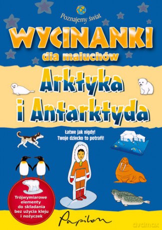 Wycinanki dla maluchów - Arktyka i Antarktyda [KSIĄŻKA]