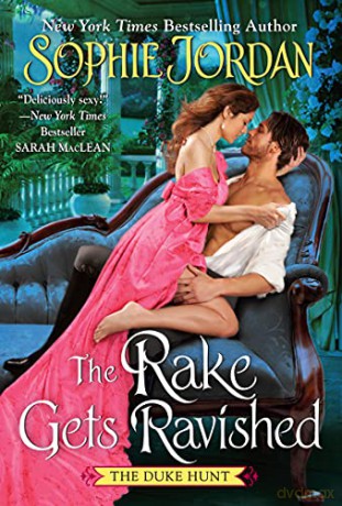 The Rake Gets Ravished: 2 (Duke Hunt, 2) - Sophie Jordan [KSIĄŻKA]