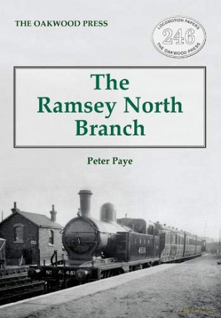 The Ramsey North Branch: 246 (Locomotion Papers) - Peter Paye [KSIĄŻKA]