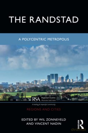 The Randstad: A Polycentric Metropolis (Regions and Cities) - Wil Zonneveld [KSIĄŻKA]