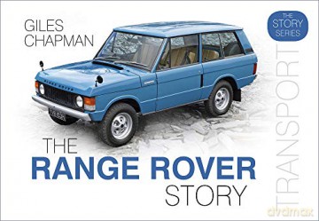 The Range Rover Story (Story of) - Giles Chapman [KSIĄŻKA]