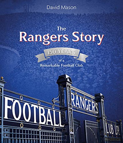 The Rangers Story: The Official Volume on the History of Rangers Football Club - David Mason [KSIĄŻKA]