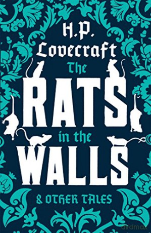The Rats in the Walls and Other Tales (Alma Classics): H.P. Lovecraft. - H. P. Lovecraft [KSIĄŻKA]