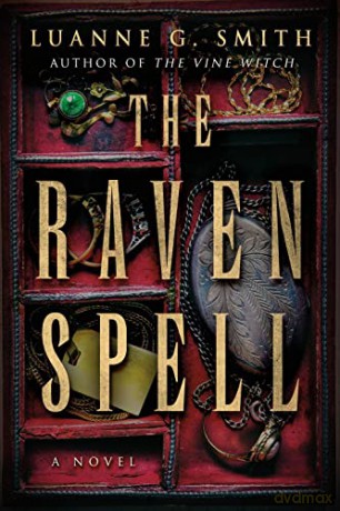 The Raven Spell: A Novel: 1 (A Conspiracy of Magic) - Luanne G. Smith [KSIĄŻKA]