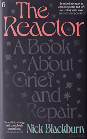 The Reactor: A Book about Grief and Repair - Nick Blackburn [KSIĄŻKA]