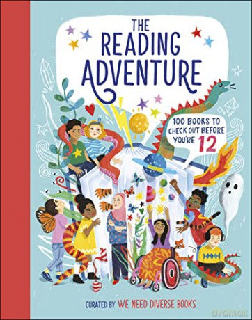 The Reading Adventure: 100 Books to Check Out Before You're 12 - We Need Diverse Books [KSIĄŻKA]