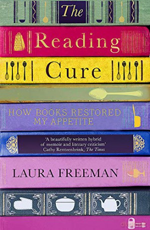The Reading Cure: How Books Restored My Appetite - Laura Freeman [KSIĄŻKA]