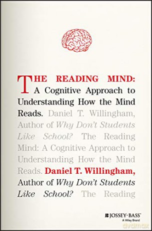 The Reading Mind: A Cognitive Approach to Understanding How the Mind Reads - Daniel T. Willingham [KSIĄŻKA]