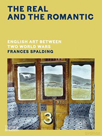 The Real and the Romantic: English Art Between Two World Wars - Frances Spalding [KSIĄŻKA]