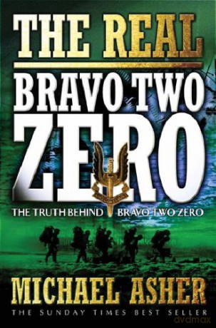 The Real Bravo Two Zero: The Truth Behind Bravo Two Zero - Michael Asher [KSIĄŻKA]
