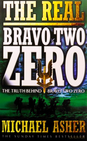 The Real Bravo Two Zero: The Truth Behind Bravo Two Zero - Michael Asher [KSIĄŻKA]
