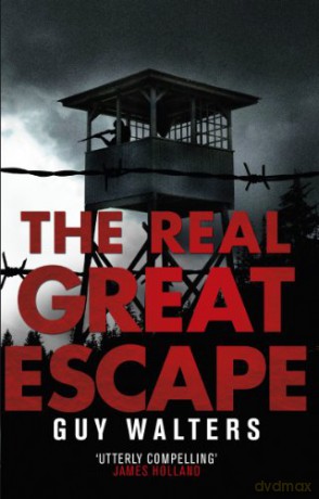 The Real Great Escape - Guy Walters [KSIĄŻKA]