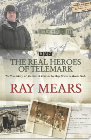The Real Heroes Of Telemark - Ray Mears [KSIĄŻKA]