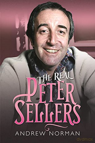 The Real Peter Sellers: A Candid Biography of a Comic Genius - Andrew Norman [KSIĄŻKA]