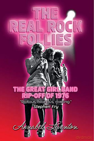 The Real Rock Follies: The Great Girl Band Rip-Off of 1976 - Annabel Leventon [KSIĄŻKA]