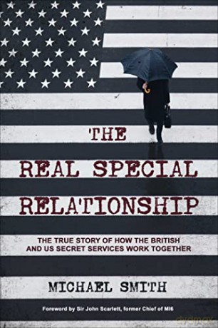 The Real Special Relationship: The True Story of How the British and US Secret Services Work Together - Michael Smith [KSIĄŻKA]