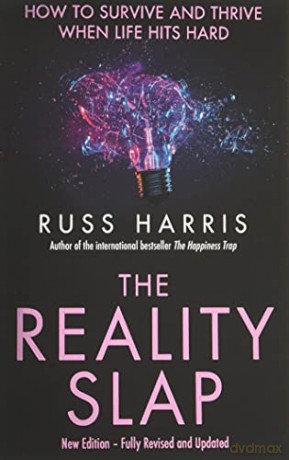 The Reality Slap 2nd Edition: How to survive and thrive when life hits hard - Russ Harris [KSIĄŻKA]
