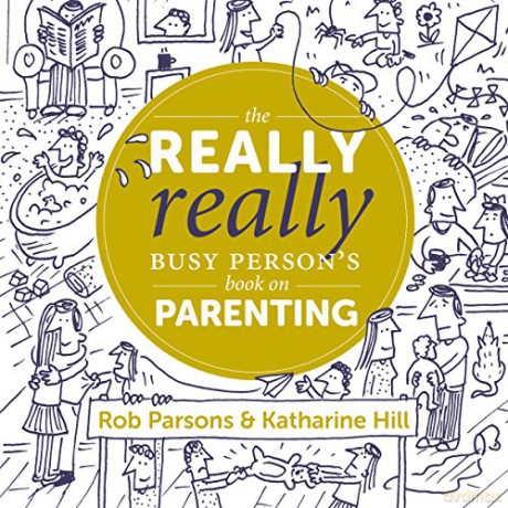 The Really Really Busy Person's Book on Parenting: Book 1 (The Really Really Busy Person's Books) - Katharine Hill [KSIĄŻKA]