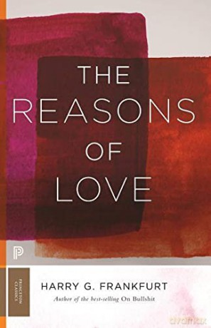 The Reasons of Love: 41 (Princeton Classics, 41) - Harry G. Frankfurt [KSIĄŻKA]