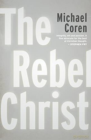 The Rebel Christ - Michael Coren [KSIĄŻKA]