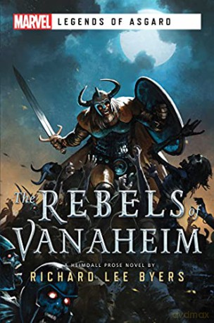 The Rebels of Vanaheim: A Marvel Legends of Asgard Novel - Richard Lee Byers [KSIĄŻKA]