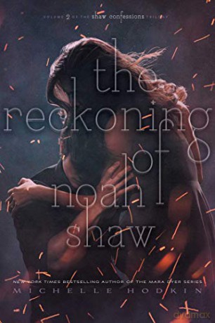 The Reckoning of Noah Shaw: Volume 2 (Shaw Confessions) - Michelle Hodkin [KSIĄŻKA]
