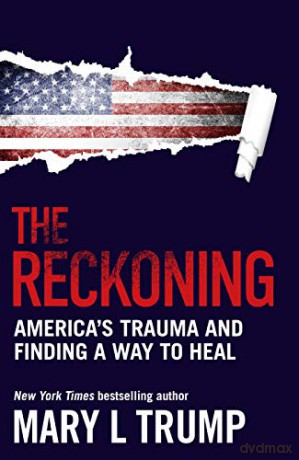 The Reckoning: America's Trauma and Finding a Way to Heal - Mary L Trump [KSIĄŻKA]